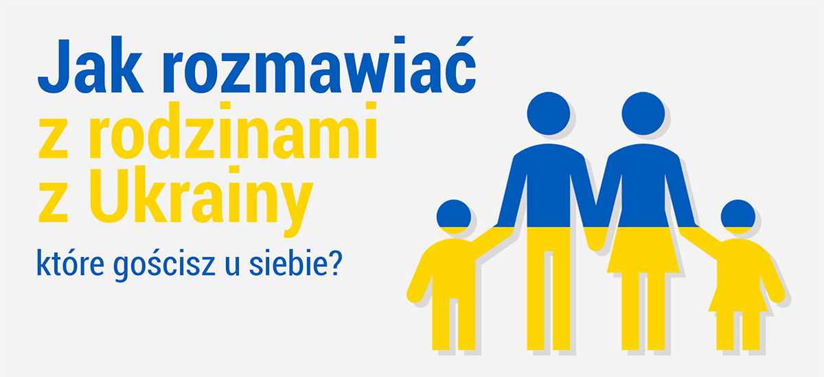 Jak rozmawiać z rodzinami z Ukrainy?