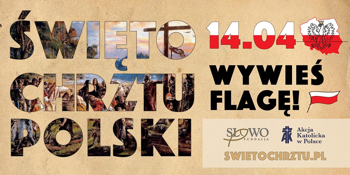 Już 14 kwietnia Święto Chrztu Polski - wywieś flagę