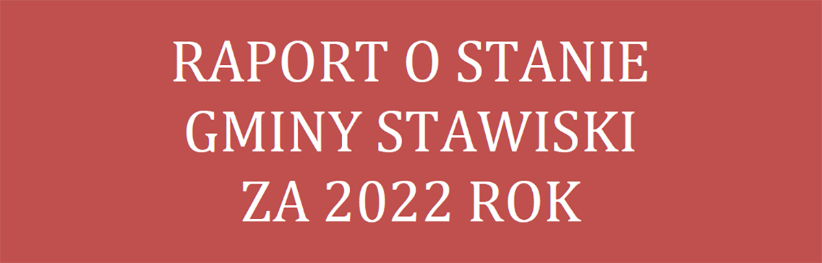 Raport o stanie Gminy Stawiski za 2022 rok