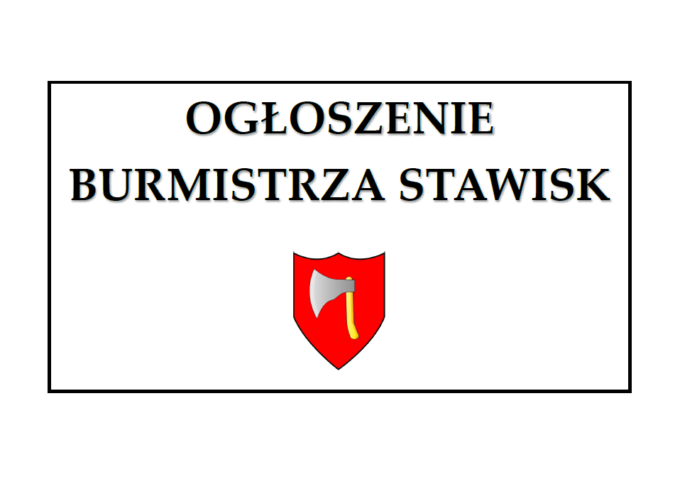 OGŁOSZENIE BURMISTRZA STAWISK